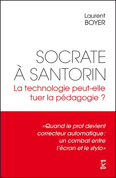 De Socrate à Santorin : la technologie peut-elle tuer la pédagogie ?